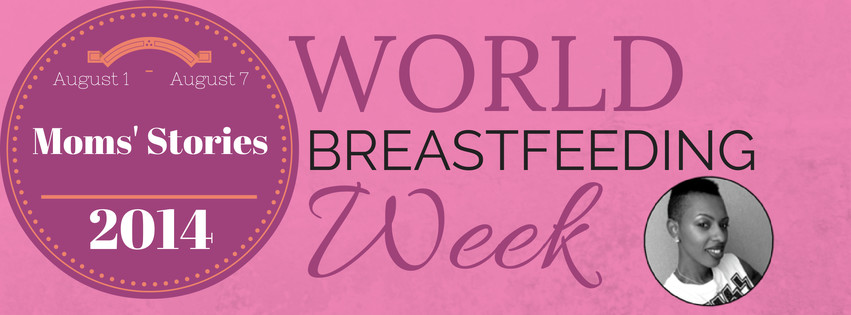 Sharing Moms’ Stories for World Breastfeeding Week: Mimi #WBW2014