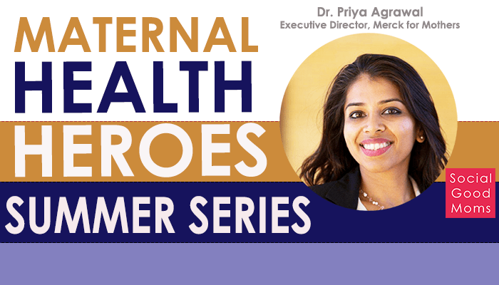 Maternal Health Heroes: Interview With Dr. Priya Agrawal&nbsp;#MHHSS