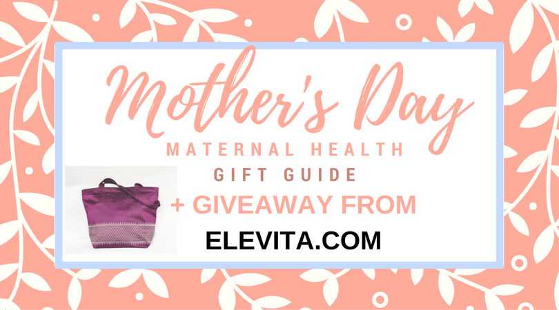 Impress Mom With These Maternal Health Mother’s Day Gift Ideas +&nbsp;Giveaway